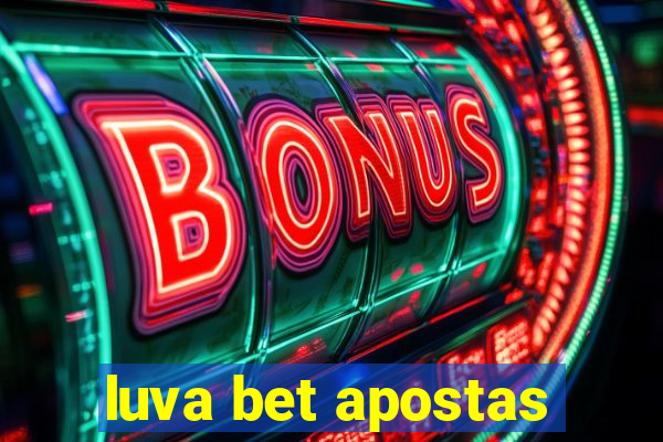 luva bet apostas